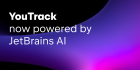 Odkryj potencjał JetBrains AI w YouTrack zupełnie za darmo