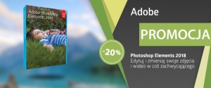 Edytuj i zmieniaj swoje zdjęcia i wideo w coś zachwycającego! Adobe Photoshop Elements 2018 PL z rabatem 20%!