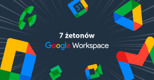 7 najważniejszych niuansów dotyczących Google Workspace, które pomogą usprawnić organizację