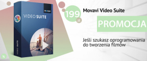 Movavi Video Suite w atrakcyjnej cenie 199 zł, tylko do 12 maja!