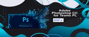 Profesjonalny zestaw funkcji i narzędzi do przetwarzania obrazów i zdjęć - Adobe Photoshop CC for Teams PL 2019 zł
